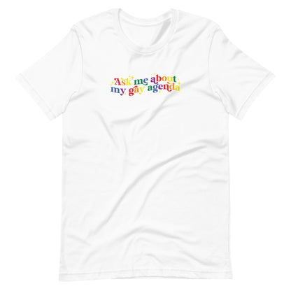 Ask Me About My Gay Agenda T-Shirt | Rainbow Pride Graphic Tee - Spinsterly Co