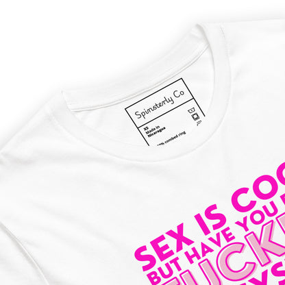 Sex Is Cool But Have You Ever F*cked the System Unisex T-Shirt | Funny Anarchist Graphic Tee - Spinsterly Co