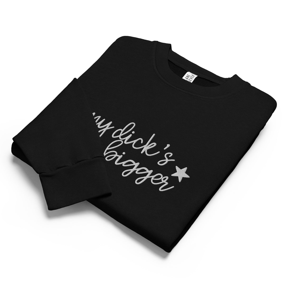 My Dick’s Bigger Embroidered Crewneck Sweatshirt | Funny Feminist Heavyweight Fleece - Spinsterly Co