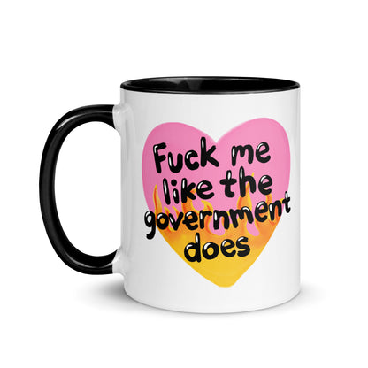 F*ck Me Like the Government Does Flame Heart Accent Coffee Mug | Funny Political Gift - Spinsterly Co