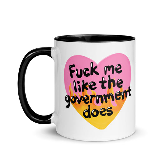F*ck Me Like the Government Does Flame Heart Accent Coffee Mug | Funny Political Gift - Spinsterly Co