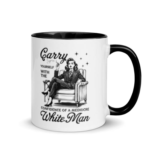 Carry Yourself with the Confidence of a Mediocre White Man Accent Coffee Mug | Feminist Gift - Spinsterly Co