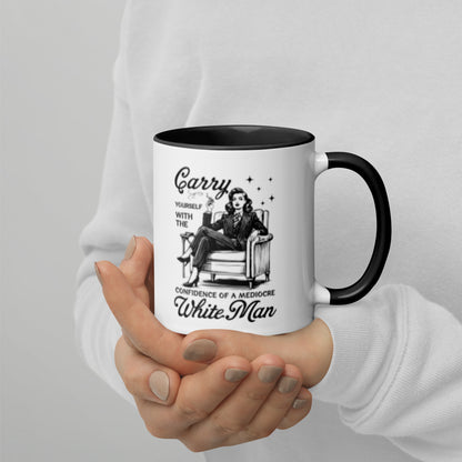 Carry Yourself with the Confidence of a Mediocre White Man Accent Coffee Mug | Feminist Gift - Spinsterly Co