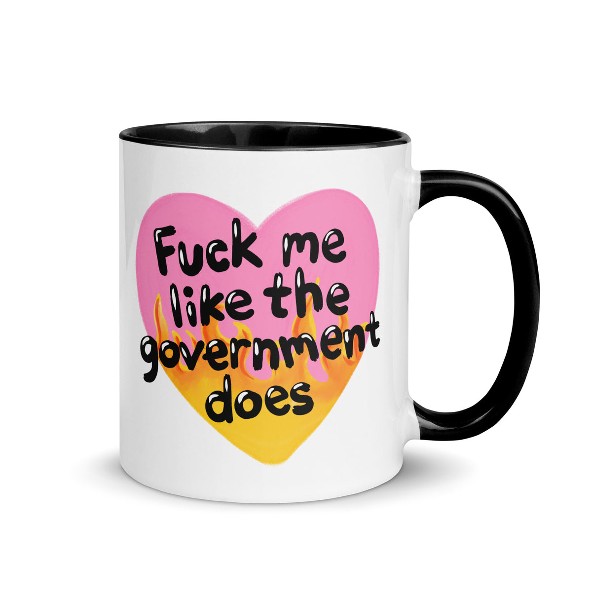 F*ck Me Like the Government Does Flame Heart Accent Coffee Mug | Funny Political Gift - Spinsterly Co