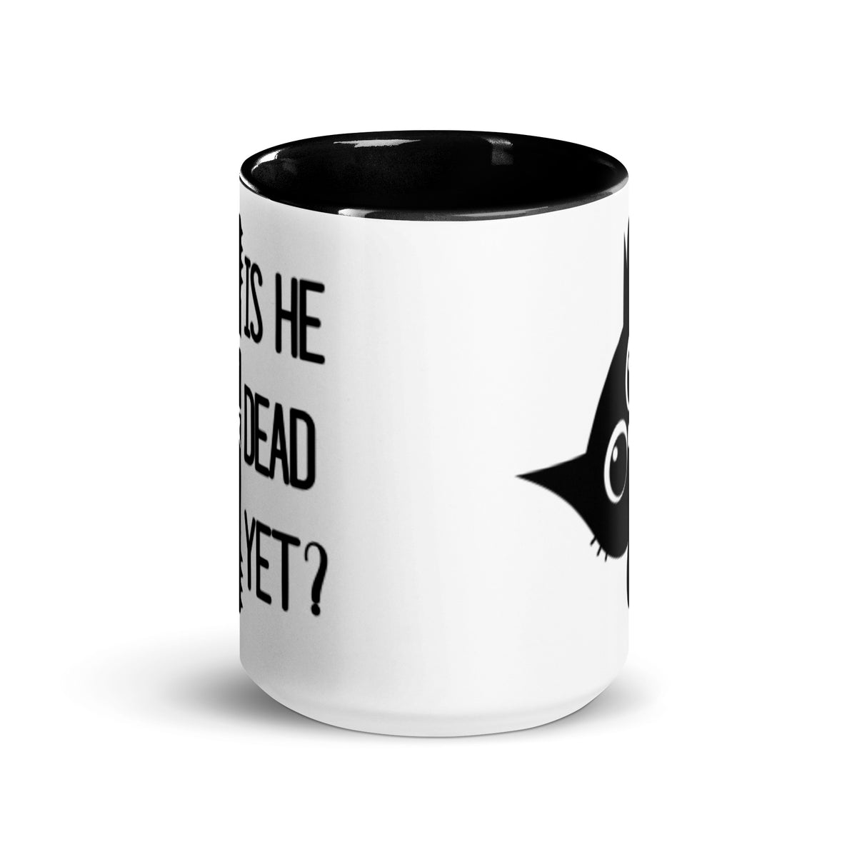 Is He Dead Yet Black Cat Accent Coffee Mug | Funny Dark Humor Political Gift - Spinsterly Co