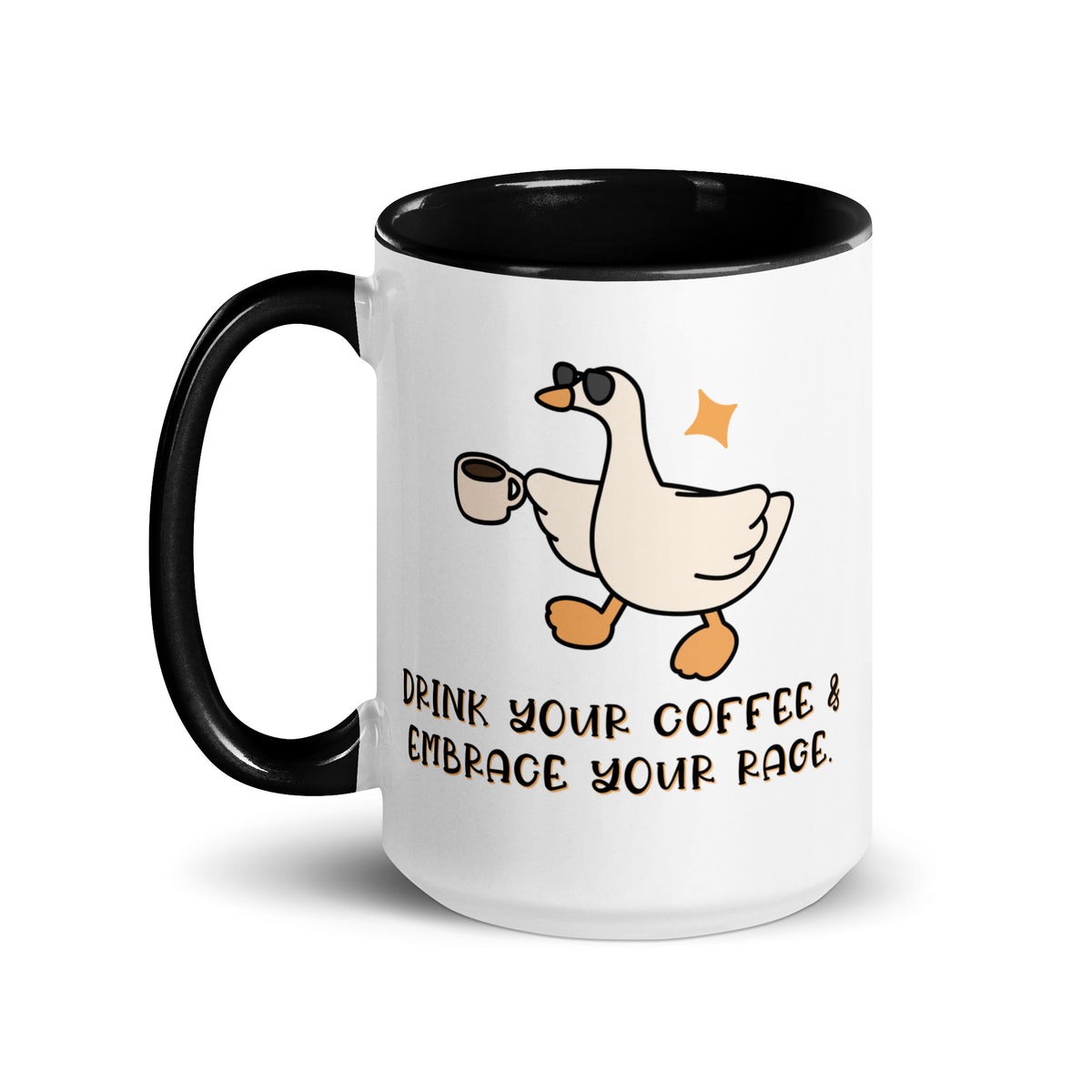 Drink Your Coffee & Embrace Your Rage Silly Goose Accent Coffee Mug | Funny Gift - Spinsterly Co