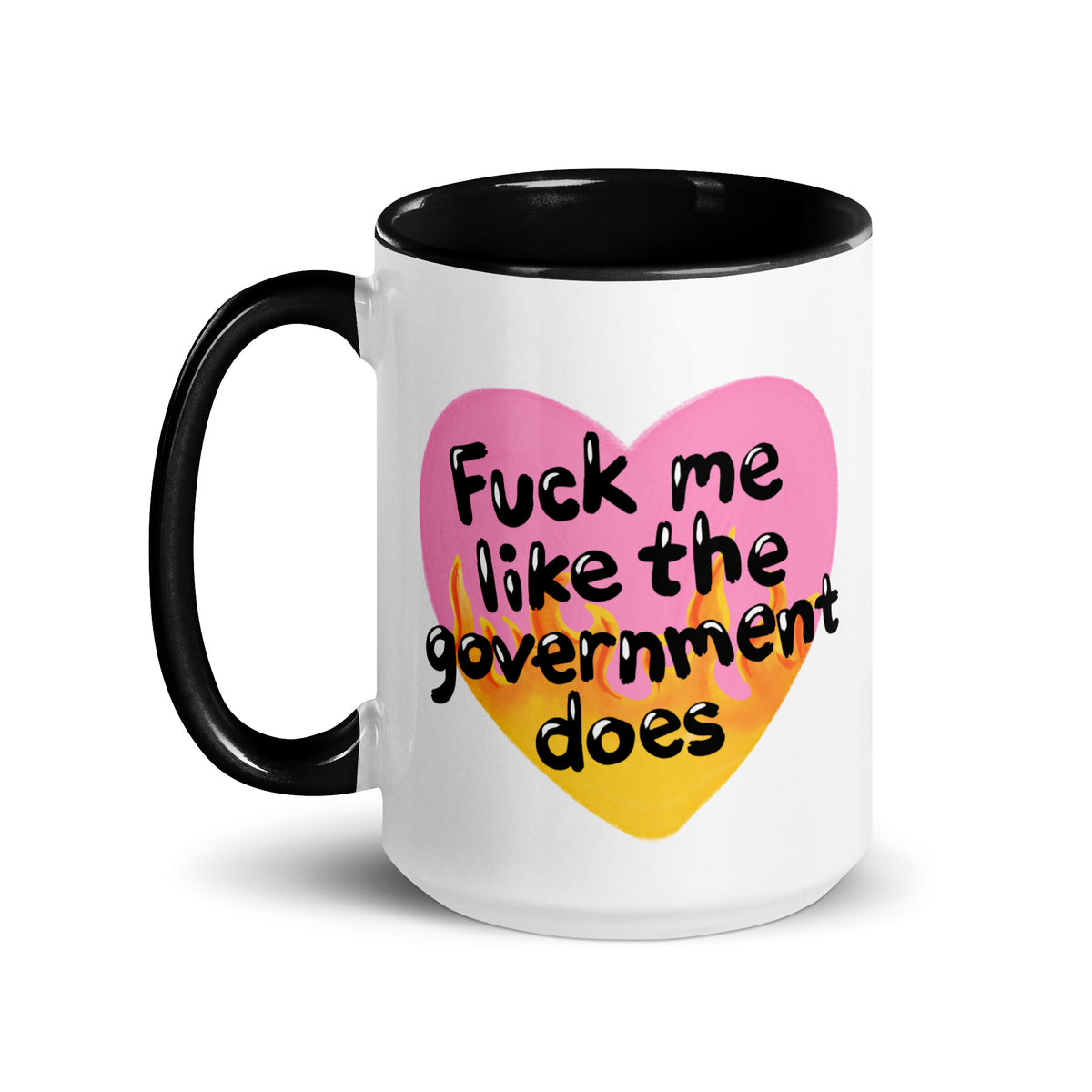 F*ck Me Like the Government Does Flame Heart Accent Coffee Mug | Funny Political Gift - Spinsterly Co