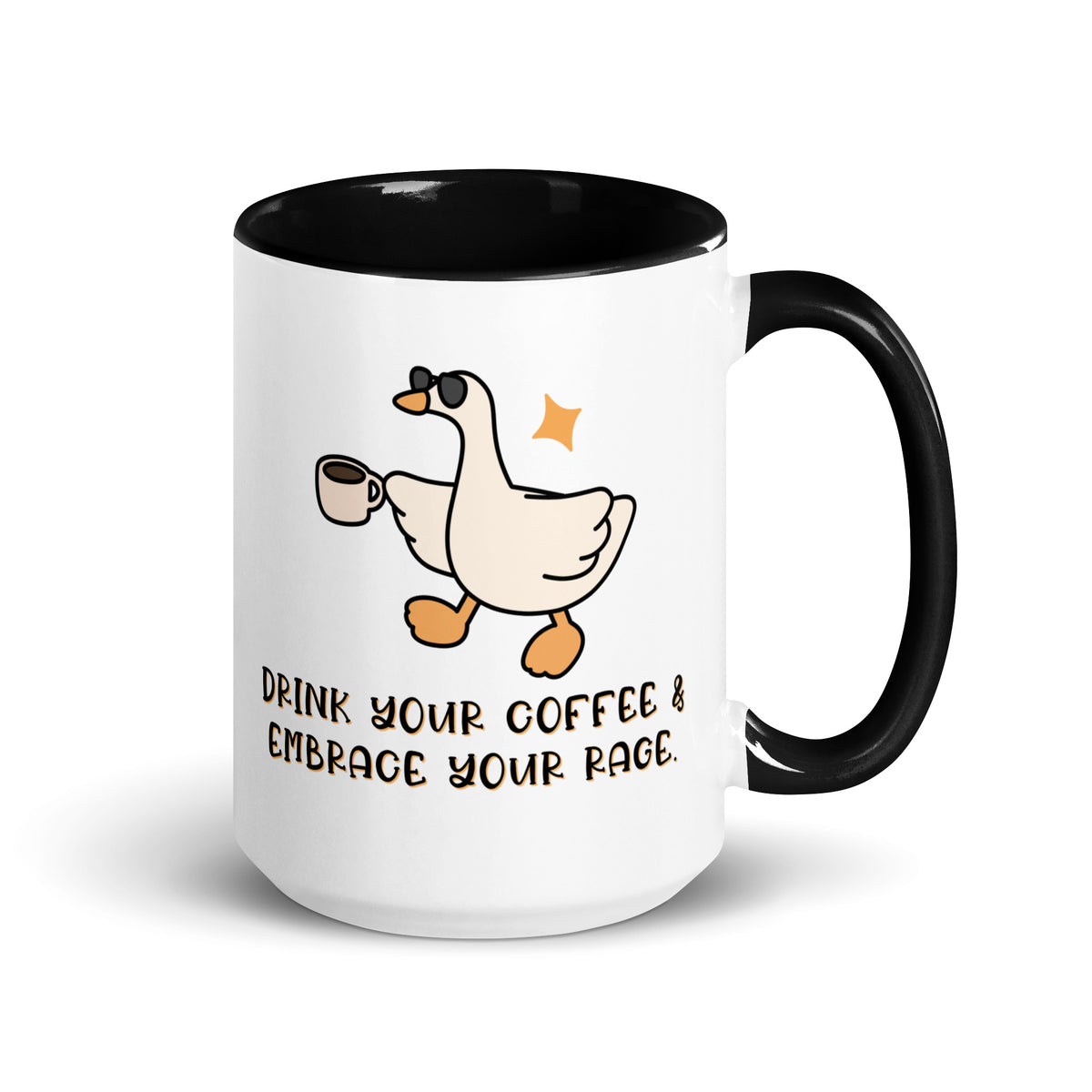 Drink Your Coffee & Embrace Your Rage Silly Goose Accent Coffee Mug | Funny Gift - Spinsterly Co