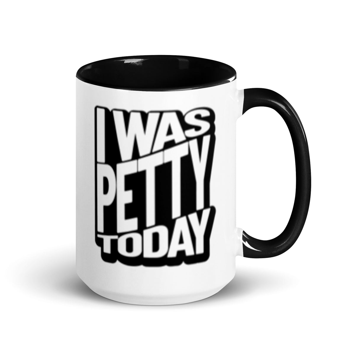 I Was Petty Today Accent Coffee Mug | Funny Sarcastic Black Interior Gift - Spinsterly Co