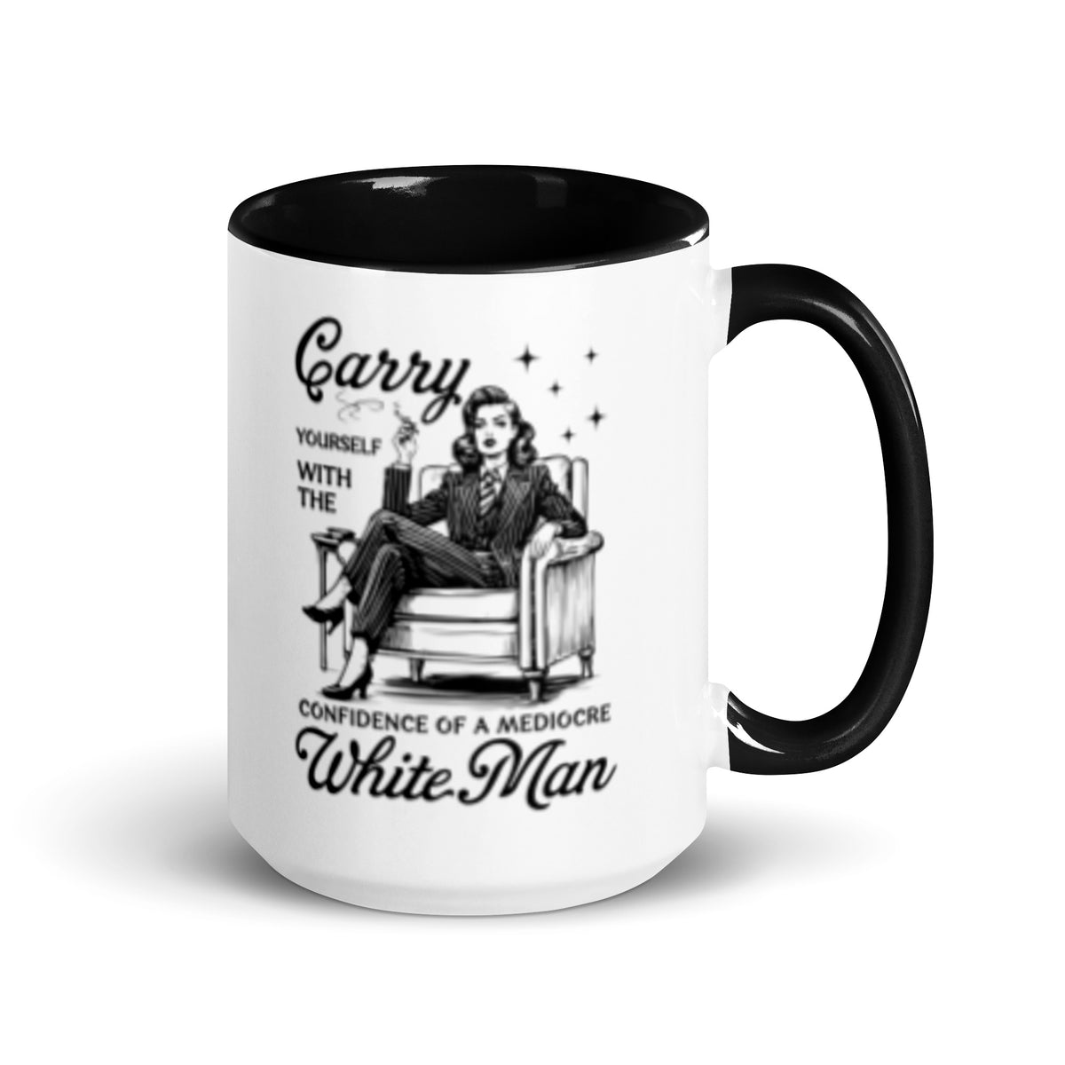 Carry Yourself with the Confidence of a Mediocre White Man Accent Coffee Mug | Feminist Gift - Spinsterly Co