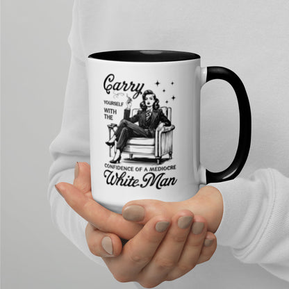 Carry Yourself with the Confidence of a Mediocre White Man Accent Coffee Mug | Feminist Gift - Spinsterly Co
