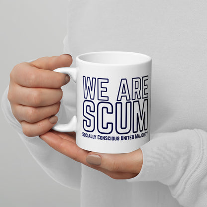 We Are SCUM Socially Conscious United Majority White Glossy Mug | Funny Political Activist Gift - Spinsterly Co