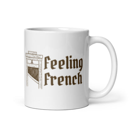 Feeling French Guillotine White Glossy Mug | Funny Dark Political History Gift - Spinsterly Co