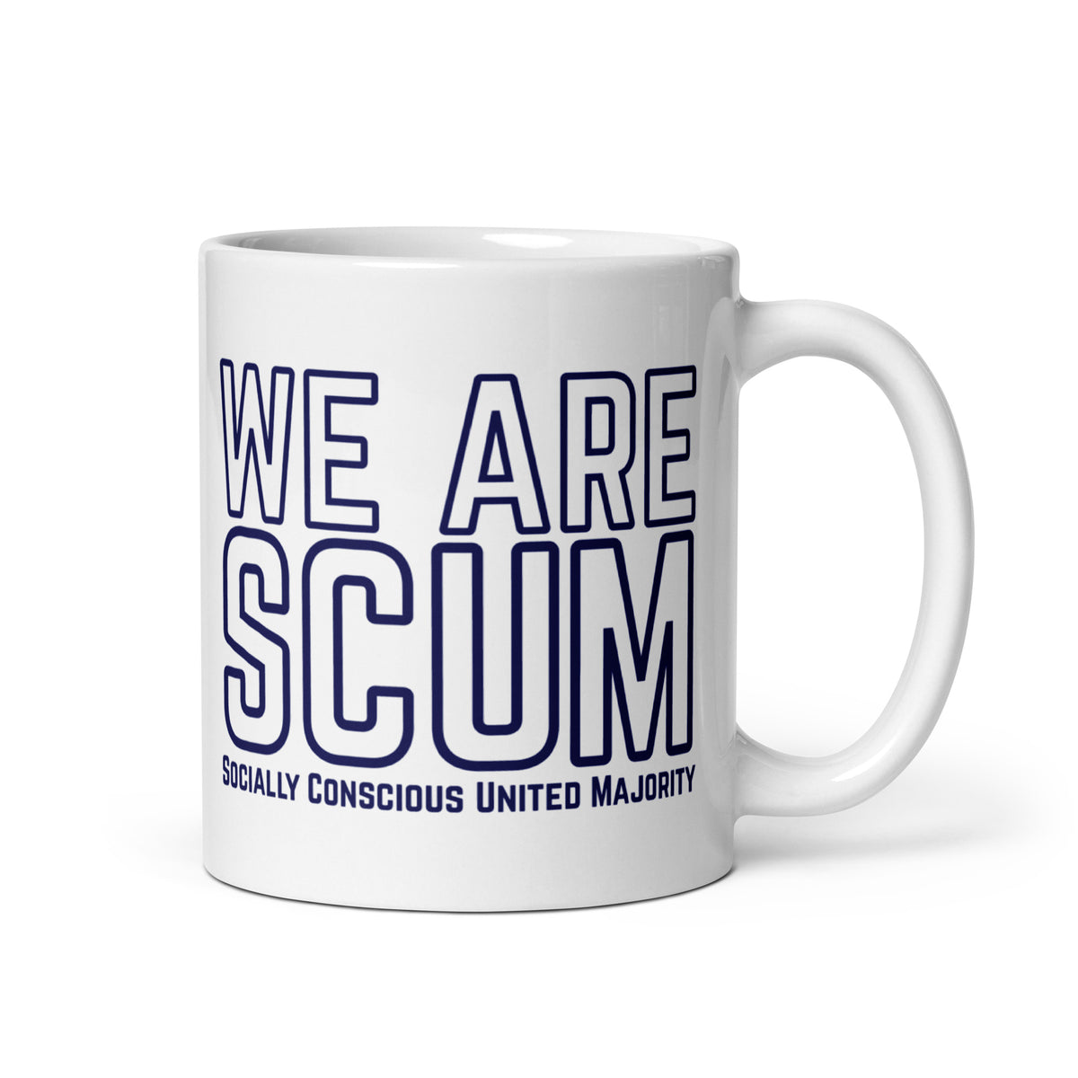 We Are SCUM Socially Conscious United Majority White Glossy Mug | Funny Political Activist Gift - Spinsterly Co