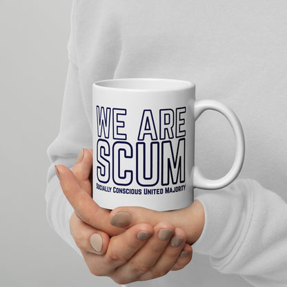 We Are SCUM Socially Conscious United Majority White Glossy Mug | Funny Political Activist Gift - Spinsterly Co