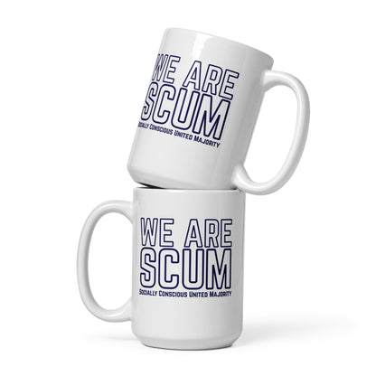 We Are SCUM Socially Conscious United Majority White Glossy Mug | Funny Political Activist Gift - Spinsterly Co