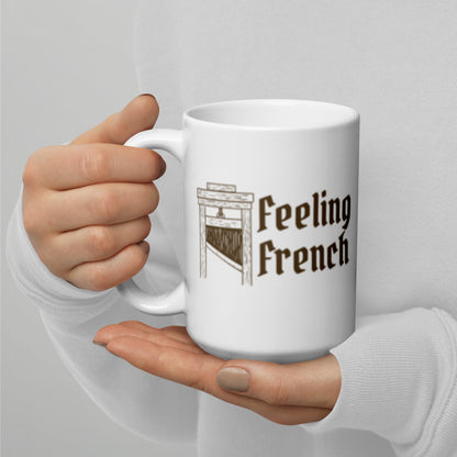 Feeling French Guillotine White Glossy Mug | Funny Dark Political History Gift - Spinsterly Co