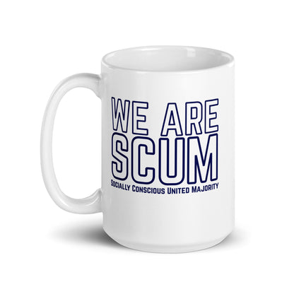 We Are SCUM Socially Conscious United Majority White Glossy Mug | Funny Political Activist Gift - Spinsterly Co