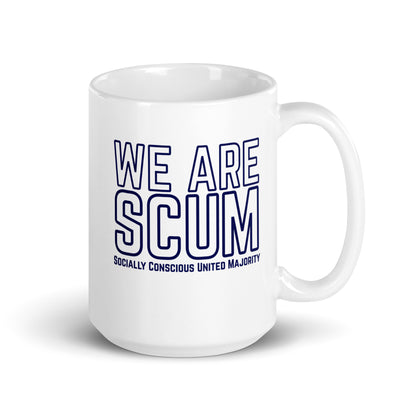 We Are SCUM Socially Conscious United Majority White Glossy Mug | Funny Political Activist Gift - Spinsterly Co