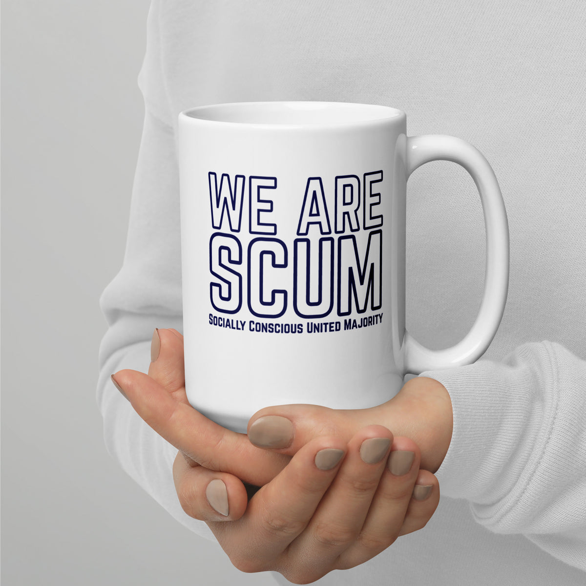 We Are SCUM Socially Conscious United Majority White Glossy Mug | Funny Political Activist Gift - Spinsterly Co