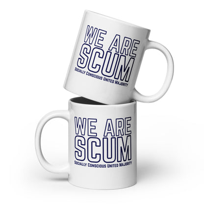 We Are SCUM Socially Conscious United Majority White Glossy Mug | Funny Political Activist Gift - Spinsterly Co