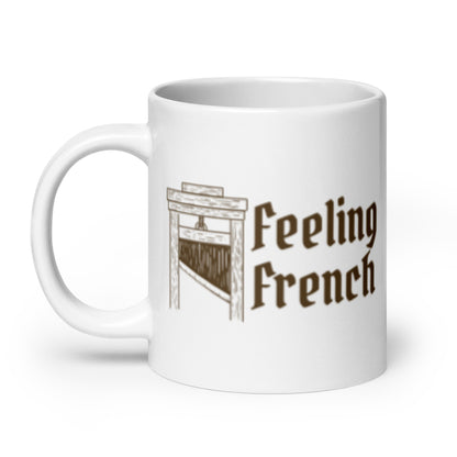 Feeling French Guillotine White Glossy Mug | Funny Dark Political History Gift - Spinsterly Co