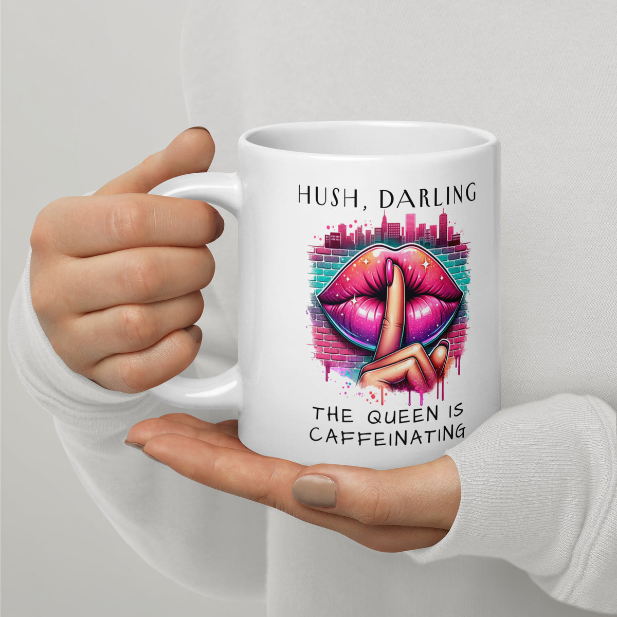 Hush Darling The Queen Is Caffeinating White Glossy Mug | Funny Sassy Coffee Gift - Spinsterly Co