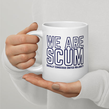 We Are SCUM Socially Conscious United Majority White Glossy Mug | Funny Political Activist Gift - Spinsterly Co