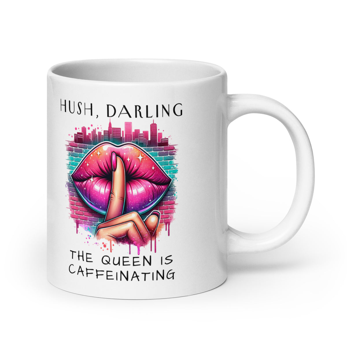 Hush Darling The Queen Is Caffeinating White Glossy Mug | Funny Sassy Coffee Gift - Spinsterly Co