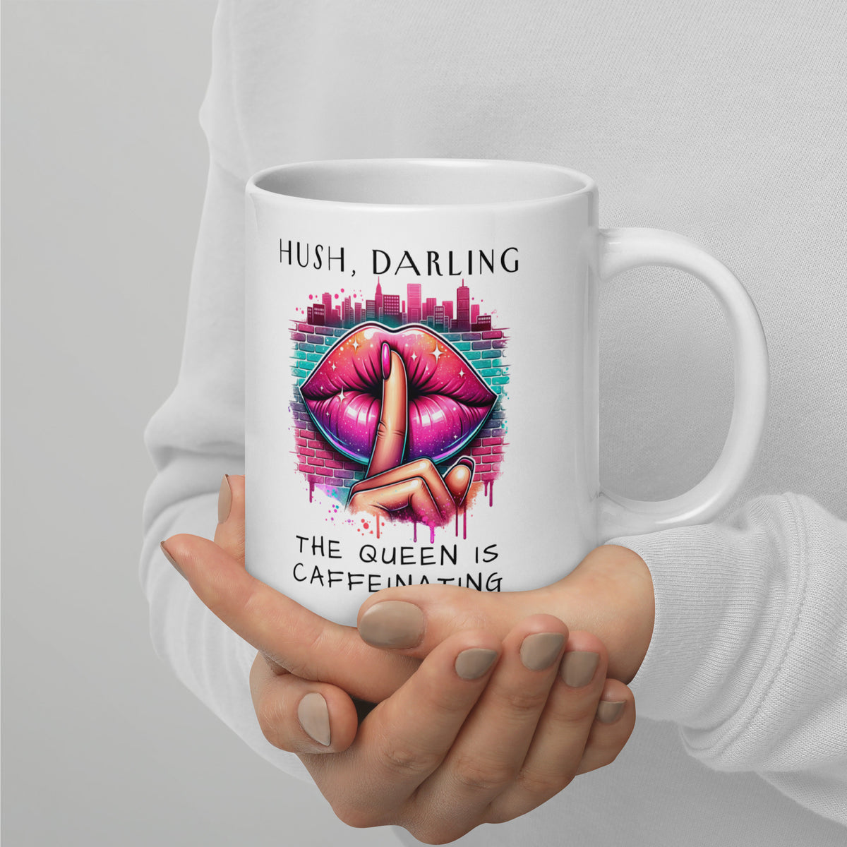 Hush Darling The Queen Is Caffeinating White Glossy Mug | Funny Sassy Coffee Gift - Spinsterly Co