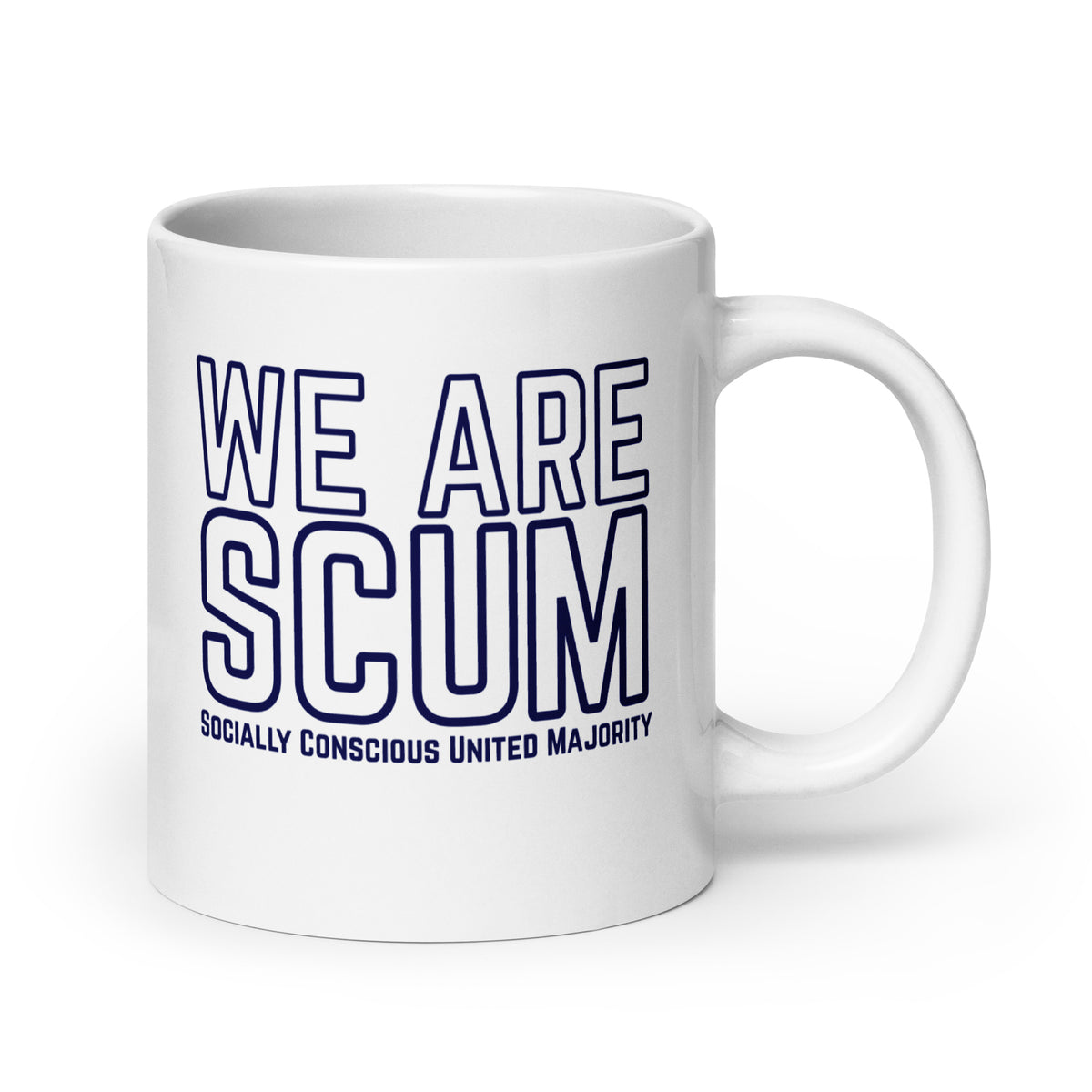 We Are SCUM Socially Conscious United Majority White Glossy Mug | Funny Political Activist Gift - Spinsterly Co