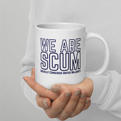 We Are SCUM Socially Conscious United Majority White Glossy Mug | Funny Political Activist Gift - Spinsterly Co
