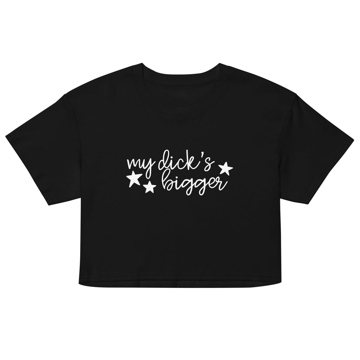My Dick’s Bigger Crop Top | Funny Feminist Women’s Graphic Crop Tee - Spinsterly Co