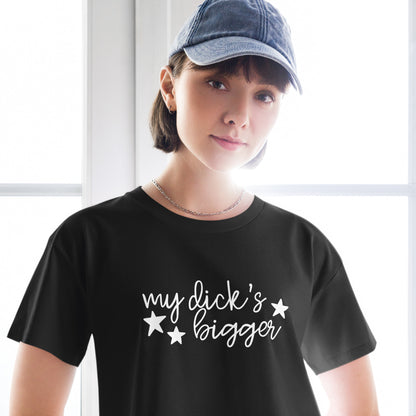 My Dick’s Bigger Crop Top | Funny Feminist Women’s Graphic Crop Tee - Spinsterly Co