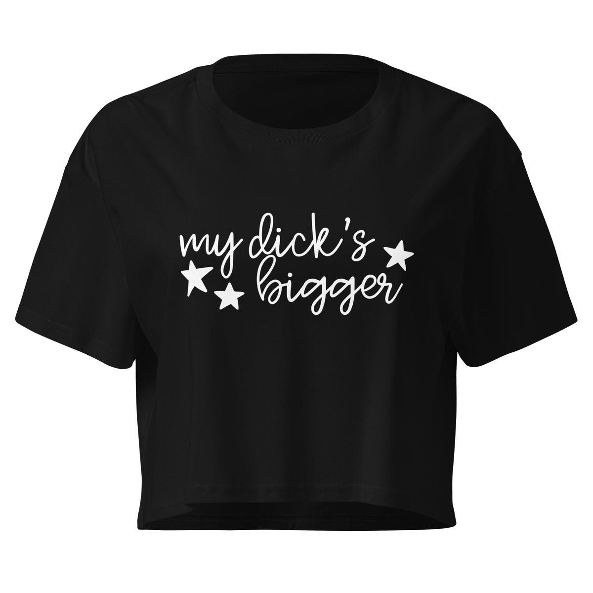 My Dick’s Bigger Crop Top | Funny Feminist Women’s Graphic Crop Tee - Spinsterly Co