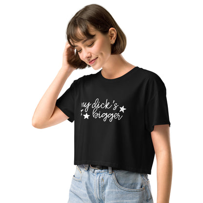 My Dick’s Bigger Crop Top | Funny Feminist Women’s Graphic Crop Tee - Spinsterly Co