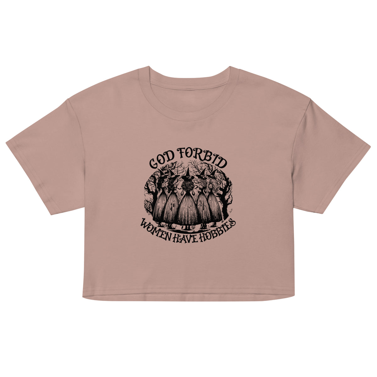 God Forbid Women Have Hobbies Crop Top | Witchy Feminist Graphic Tee - Spinsterly Co