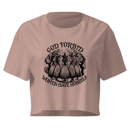God Forbid Women Have Hobbies Crop Top | Witchy Feminist Graphic Tee - Spinsterly Co