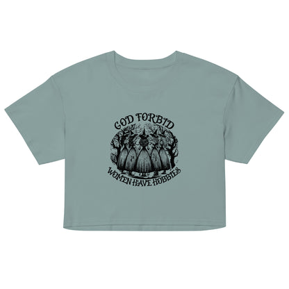 God Forbid Women Have Hobbies Crop Top | Witchy Feminist Graphic Tee - Spinsterly Co