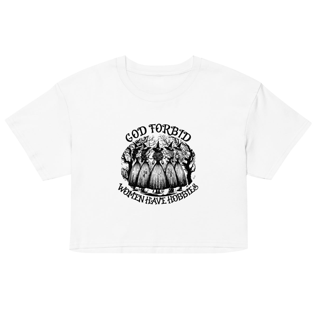 God Forbid Women Have Hobbies Crop Top | Witchy Feminist Graphic Tee - Spinsterly Co