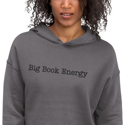 Big Book Energy Crop Hoodie | Bookish Graphic Cropped Sweatshirt - Spinsterly Co