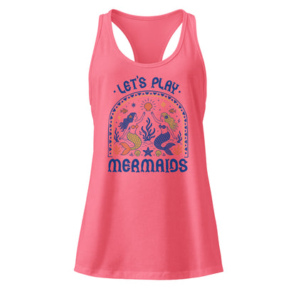Let’s Play Mermaids Racerback Tank | Ocean Graphic Summer Tank Top - Spinsterly Co
