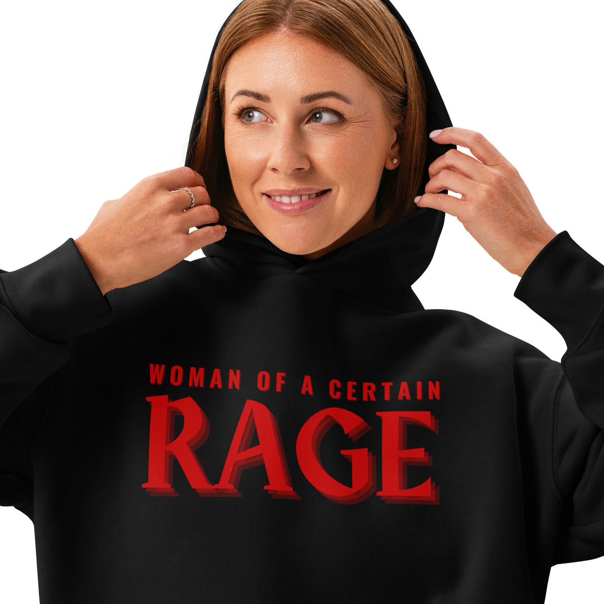 Woman of a Certain Rage Pullover Hoodie | Feminist Statement Graphic Hoodie - Spinsterly Co