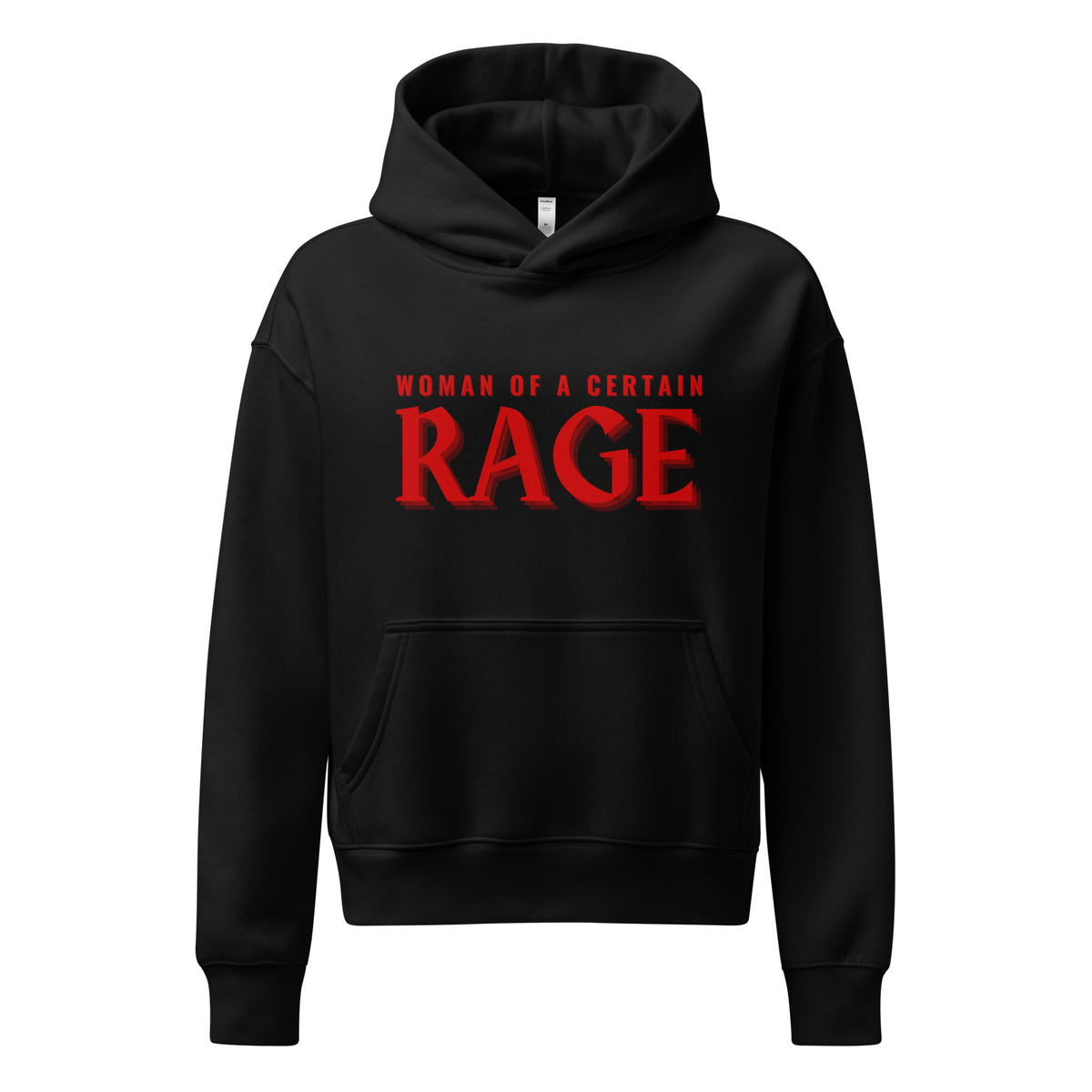 Woman of a Certain Rage Pullover Hoodie | Feminist Statement Graphic Hoodie - Spinsterly Co