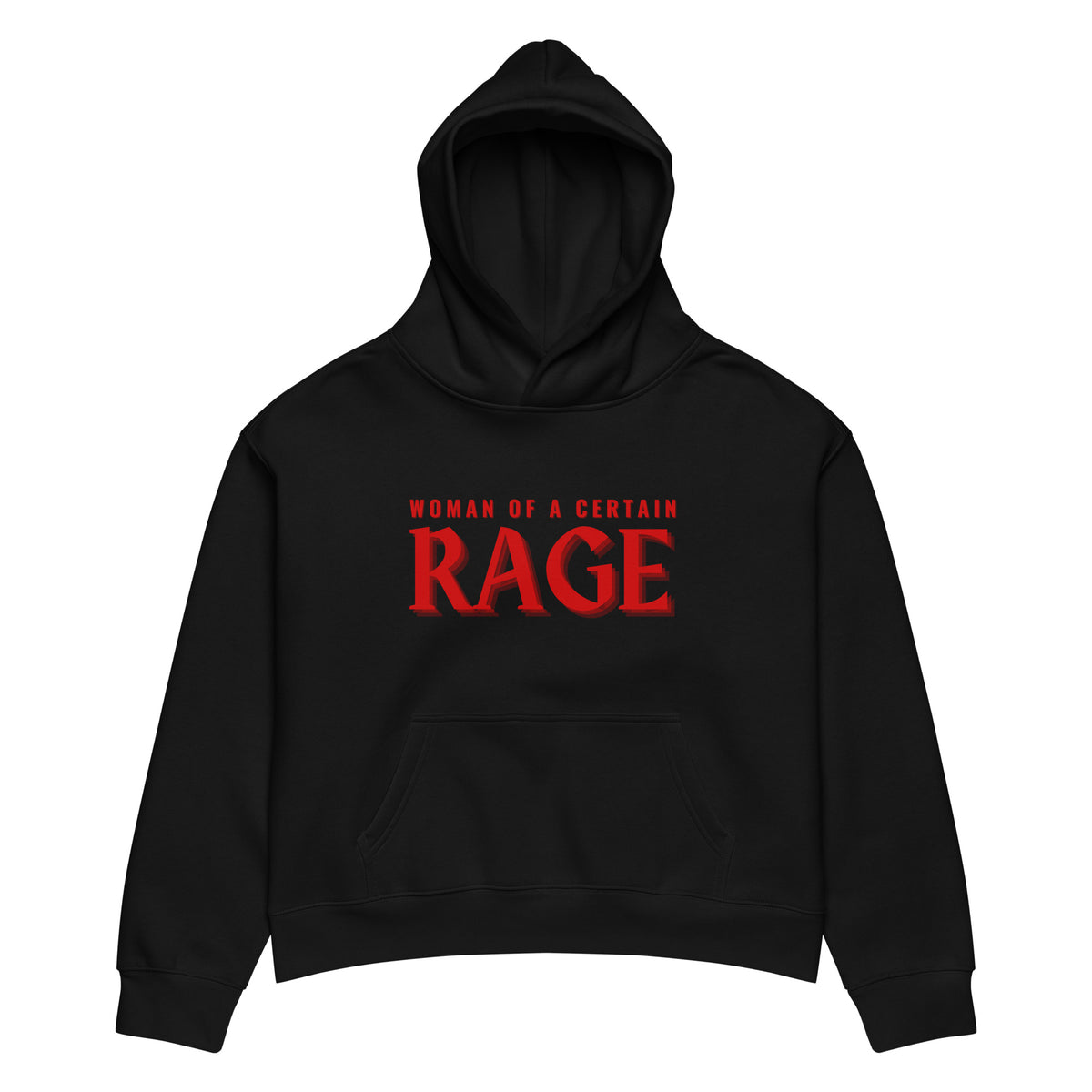 Woman of a Certain Rage Pullover Hoodie | Feminist Statement Graphic Hoodie - Spinsterly Co