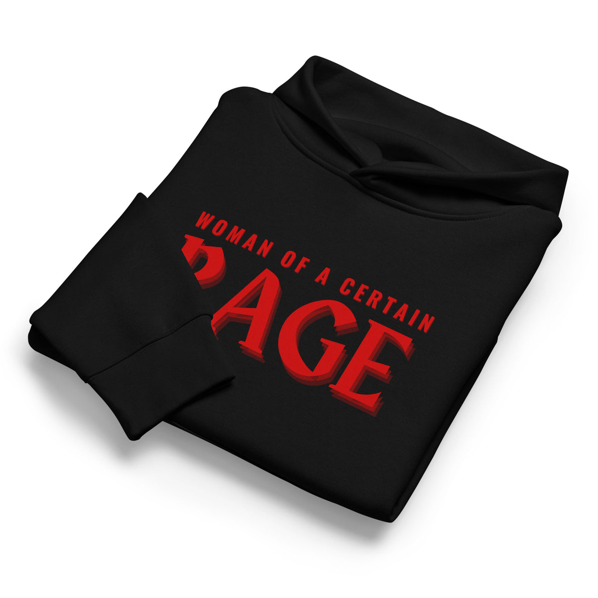 Woman of a Certain Rage Pullover Hoodie | Feminist Statement Graphic Hoodie - Spinsterly Co