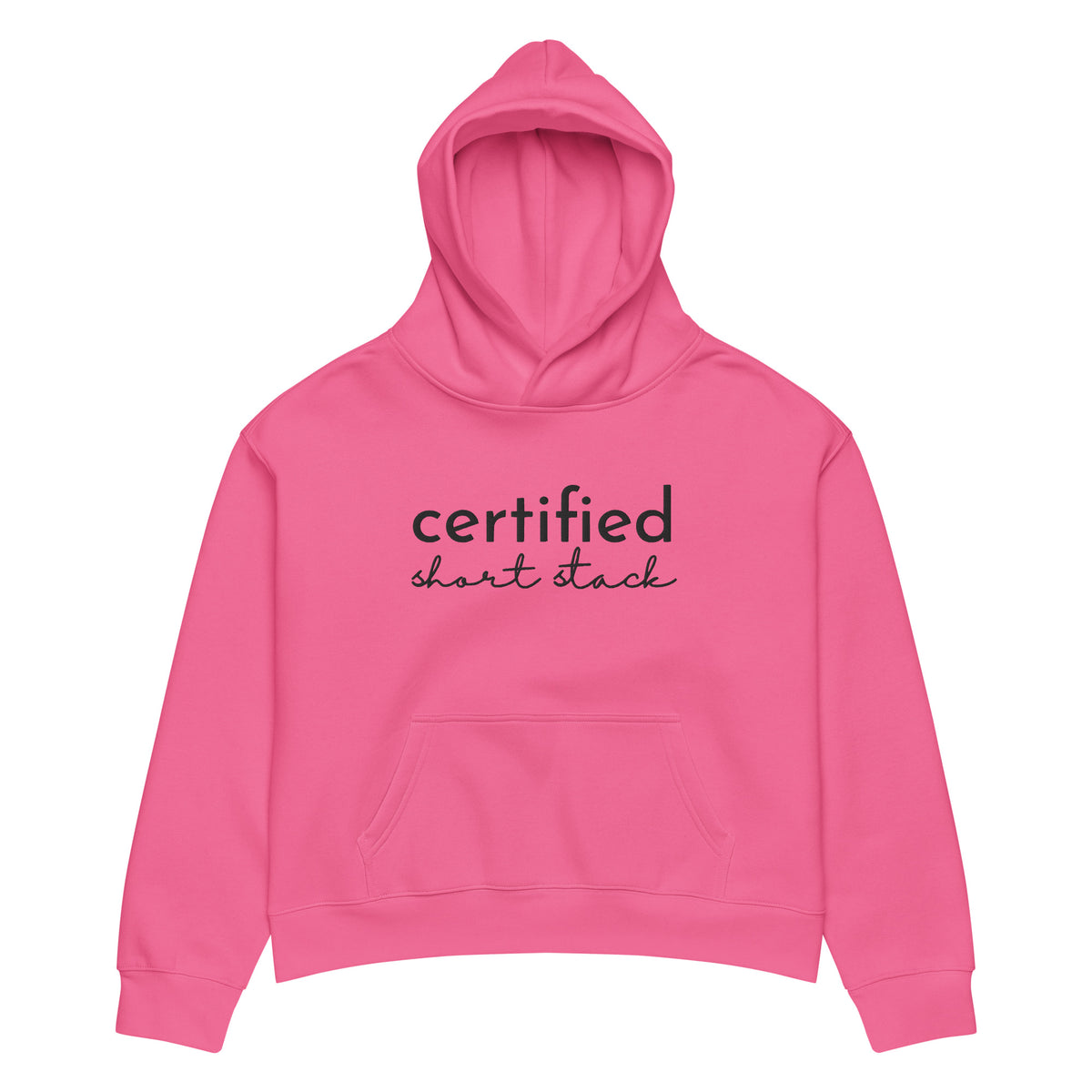 Certified Short Stack Pullover Hoodie | Funny Graphic Hoodie for Women - Spinsterly Co