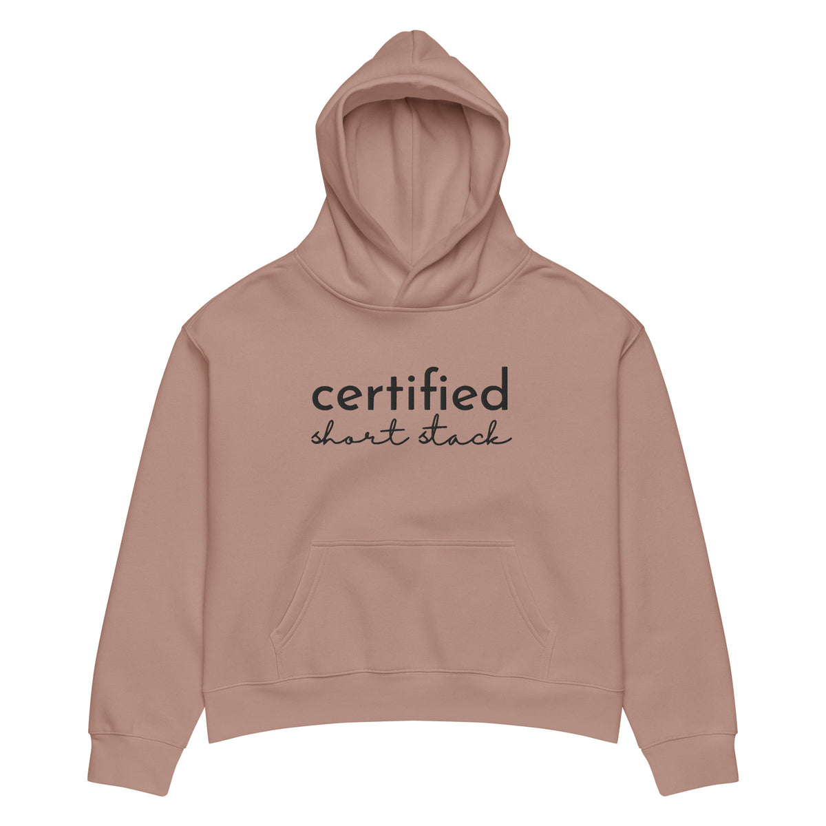 Certified Short Stack Pullover Hoodie | Funny Graphic Hoodie for Women - Spinsterly Co