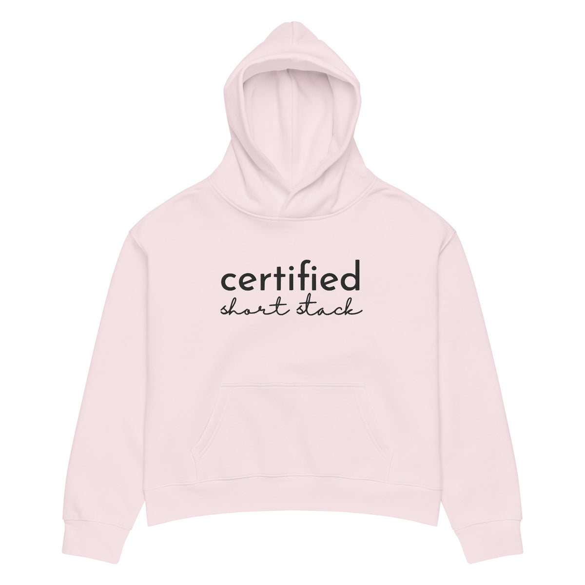 Certified Short Stack Pullover Hoodie | Funny Graphic Hoodie for Women - Spinsterly Co